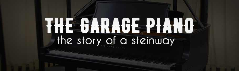 The Garage Piano the Story of a Steinway