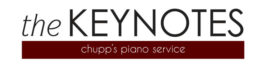 The Keynotes - Newsletter from Chupp's Piano Service